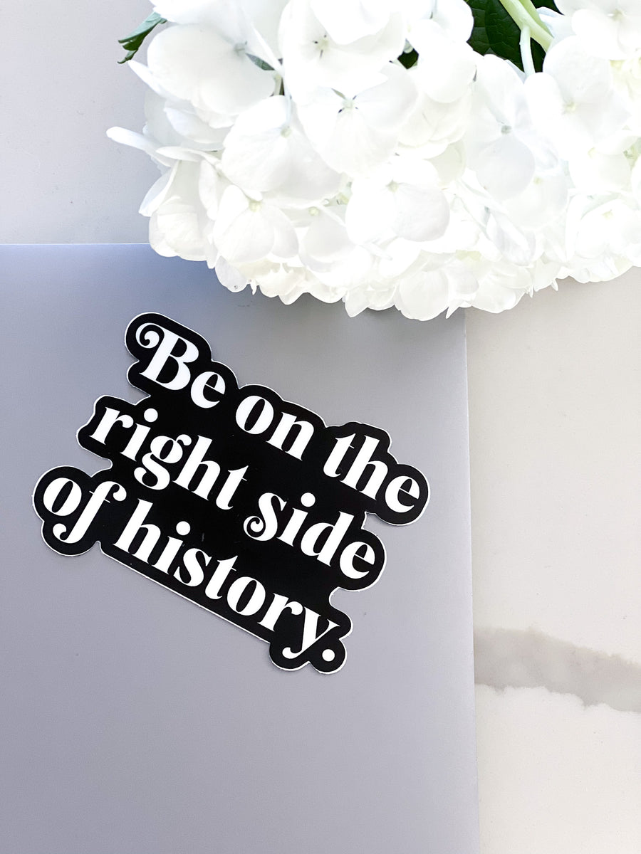Right Side of History Sticker